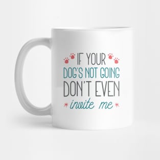 If Your Dog's Not Going Mug